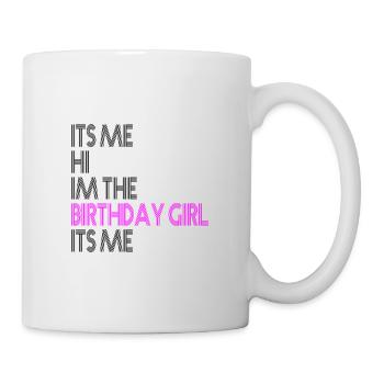 Fête d’anniversaire C’est moi Salut Je suis la fille d’anniversaire Son - Mug blanc - blanc - Droite