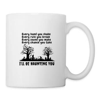 I’ll be haunting you - Mug - white - Right