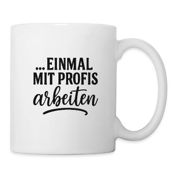 Drôle de dicton : travailler avec des professionnels une fois - Mug blanc - blanc - Droite