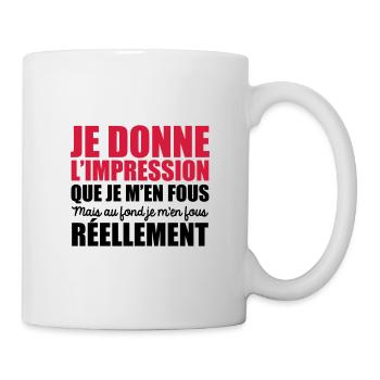 je donne l'impression que je m'en fous - Mug blanc - blanc - Droite