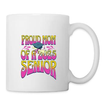 Proud Mom Of 2025 Senior Class Graduate - Mug - white - Right