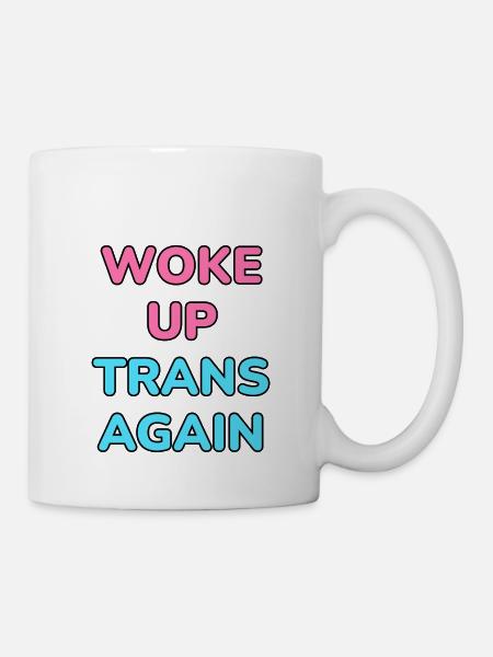 Wieder trans aufgewacht - trans pride - Tasse - Weiß