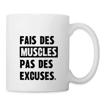fais des muscles pas des excuses - Mug blanc - blanc - Droite