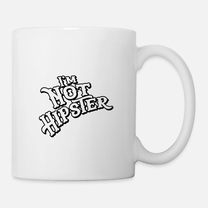 Im not Hipster - Tasse - Weiß