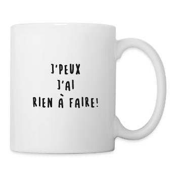 J'peux j'ai rien à faire – citation humour - Mug blanc - blanc - Droite