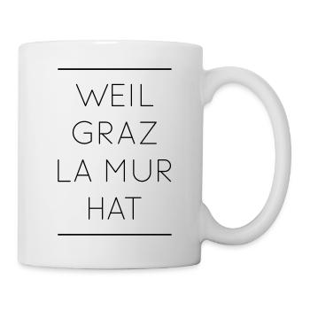 WEIL GRAZ LA MUR HAT | Lustiges Wortspiel Design - Tasse - Weiß - Rechts