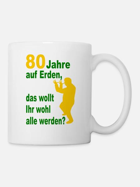 80. Geburtstag - 80 Jahre auf Erden - Tasse - Weiß