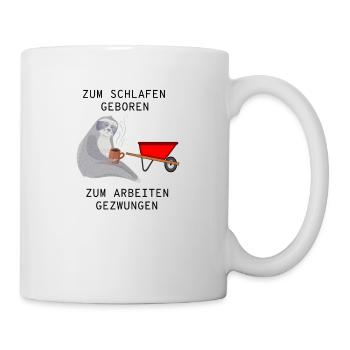 Faultier Zum Schlafen Geboren & Arbeiten Gezwungen - Tasse - Weiß - Rechts