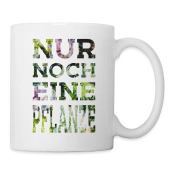 GARTEN ZIMMERPLANZE NUR NOCH EINE PFLANZE - Tasse - Weiß - Rechts