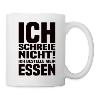 Ich Schreie Nicht Ich Bestelle Mein Essen - Tasse - Weiß - Rechts