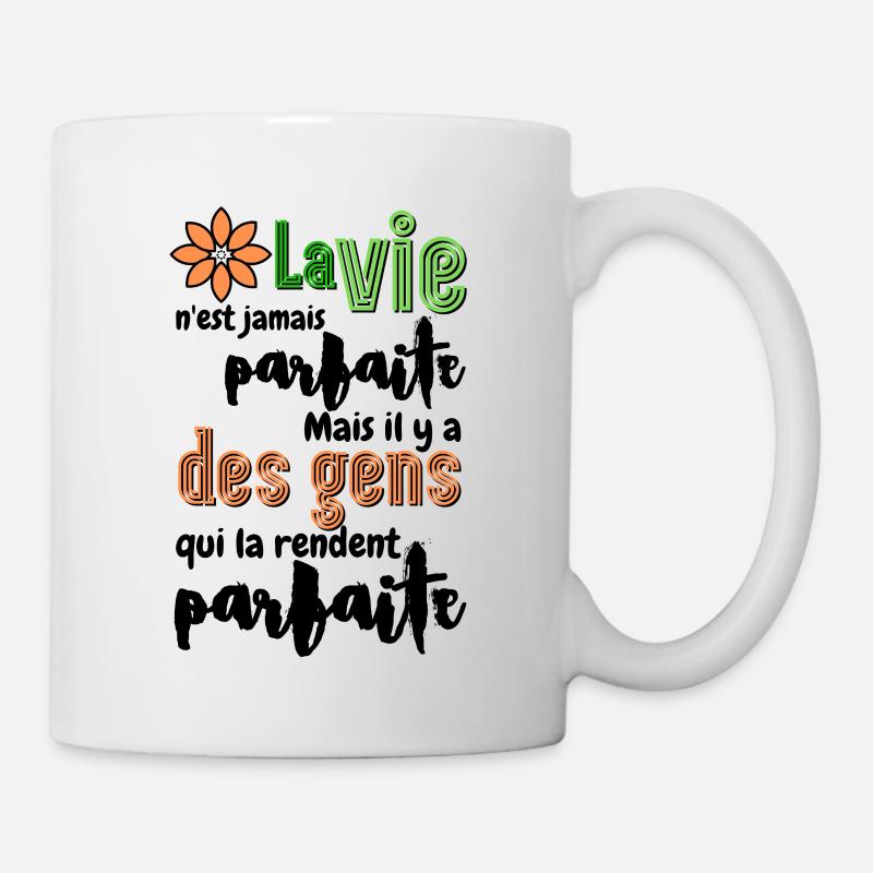 Citation Positive - La vie n est jamais parfaite - Mug blanc - blanc