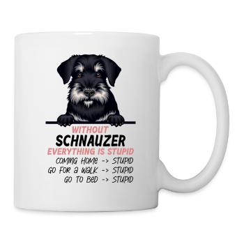 Ohne Schnauzer ist alles doof - Tasse - Weiß - Rechts
