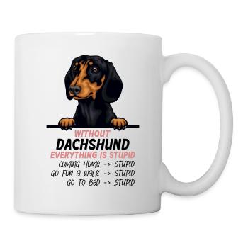 Ohne Dackel ist alles doof - Tasse - Weiß - Rechts