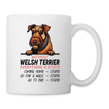 Ohne Welsh Terrier ist alles doof - Tasse - Weiß - Rechts