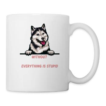 Ohne Sibirischer Husky ist alles doof - Tasse - Weiß - Rechts