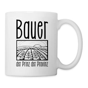 Ich bin stolzer Bauer, der Prinz der Provinz - Tasse - Weiß - Rechts