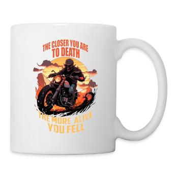 Motorrad Biker Death Alive "The closer you are..." - Mug - white - Right