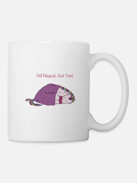 Still Magical, Just Tired - Tasse - Weiß