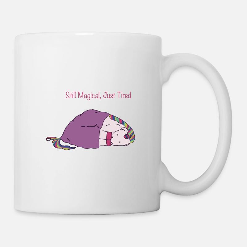 Still Magical, Just Tired - Tasse - Weiß