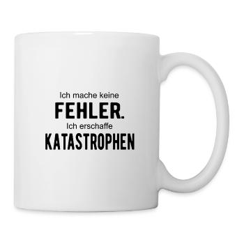 Keine Fehler Katastrophen - Tasse - Weiß - Rechts