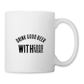Drink good beer with good friends - Mug - white - Right