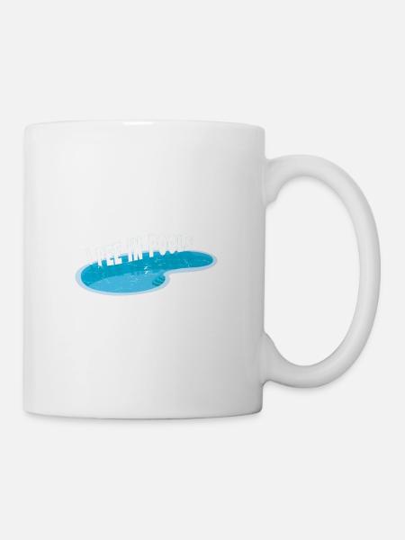 I Pee In Pools Peeing In Pools Humor Funny - Tasse - Weiß