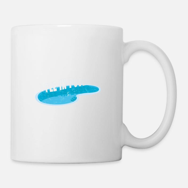 I Pee In Pools Peeing In Pools Humor Funny - Tasse - Weiß