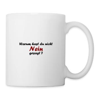 Pourquoi n'avez-vous pas dit non? - Mug blanc - blanc - Droite
