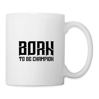 Born to be champion - Mug - white - Right