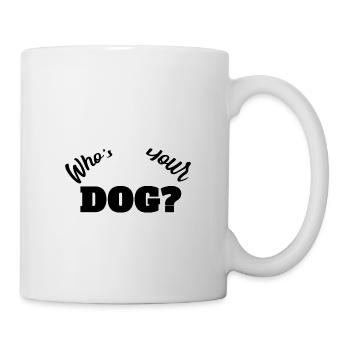 Whos your dog? - Mug - white - Right