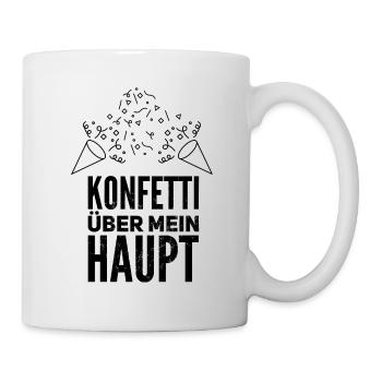 Konfetti über mein Haupt Geschenk Idee - Tasse - Weiß - Rechts