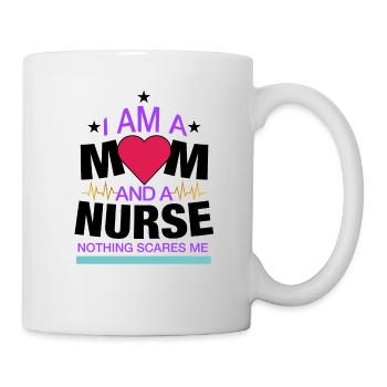 I'm A Mom And A Nurse Nothing Scares Me - Mug - white - Right