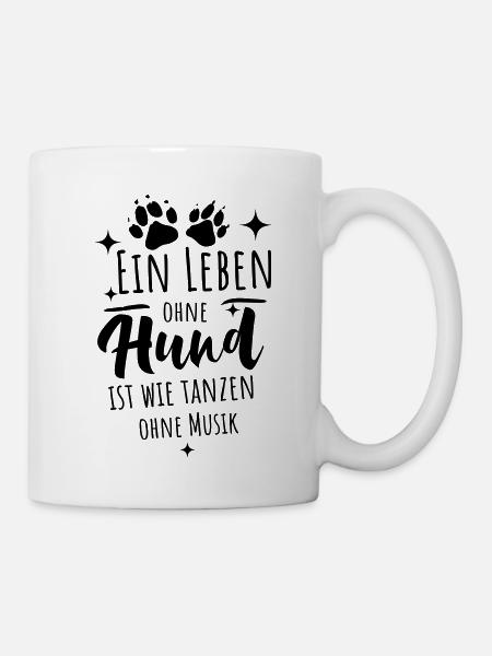 Hunde Sprüche - Leben ohne Hund - Tasse - Weiß