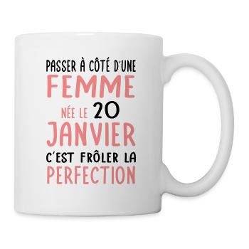 Anniversaire - Née le 20 Janvier Frôler perfection - Mug blanc - blanc - Droite