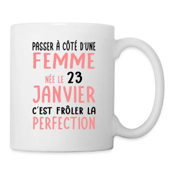 Anniversaire - Née le 23 Janvier Frôler perfection - Mug blanc - blanc - Droite