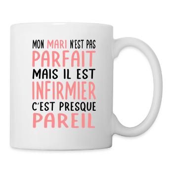 Mein Mann ist nicht perfekt, aber er ist Krankenschwester - Tasse - Weiß - Rechts