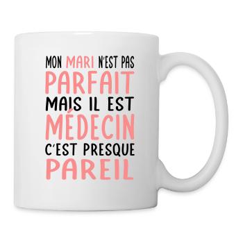 Mon mari n'est pas parfait mais il est médecin - Mug blanc - blanc - Droite