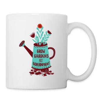 Grow Gardens Not Government - Tasse - Weiß - Rechts