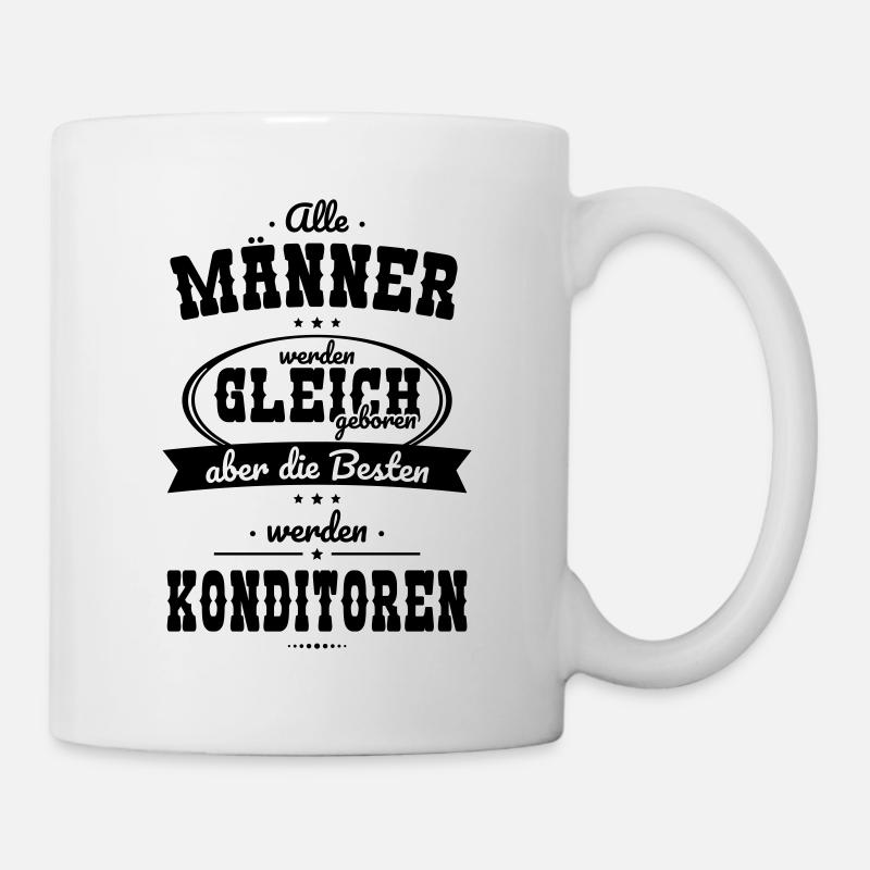 Alle Männer gleich Besten werden Konditoren - Tasse - Weiß