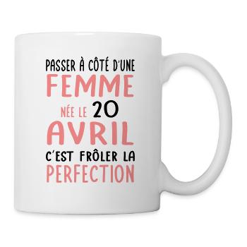 Anniversaire - Née le 20 Avril Frôler perfection - Mug blanc - blanc - Droite
