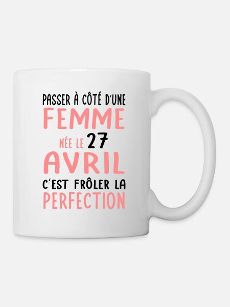 Anniversaire - Née le 27 Avril Frôler perfection - Mug blanc - blanc