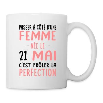 Anniversaire - Née le 21 Mai Frôler perfection - Mug blanc - blanc - Droite