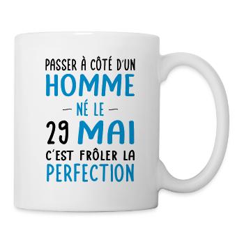 Anniversaire - Né le 29 Mai Frôler perfection - Mug blanc - blanc - Droite