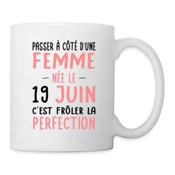 Anniversaire - Née le 19 Juin Frôler perfection - Mug blanc - blanc - Droite