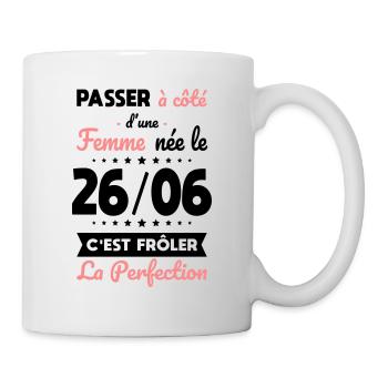 Anniversaire - Née le 26 Juin Frôler perfection - Mug blanc - blanc - Droite