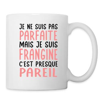Je ne suis pas parfaite mais je suis Frangine - Mug blanc - blanc - Droite