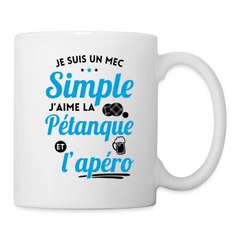 Je suis un mec simple j'aime la pétanque et apéro - Mug blanc - blanc - Droite