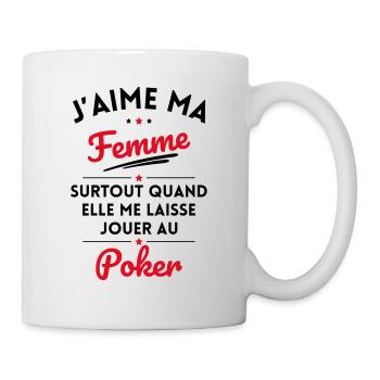 J'aime ma femme quand me laisse jouer au Poker - Mug blanc - blanc - Droite