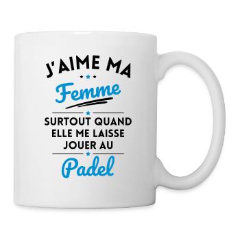 J'aime ma femme quand me laisse jouer au Padel - Mug blanc - blanc - Droite