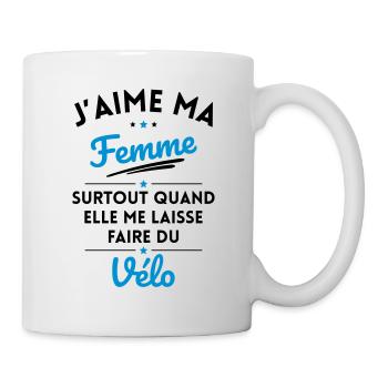 J'aime ma femme quand me laisse faire du Vélo - Mug blanc - blanc - Droite